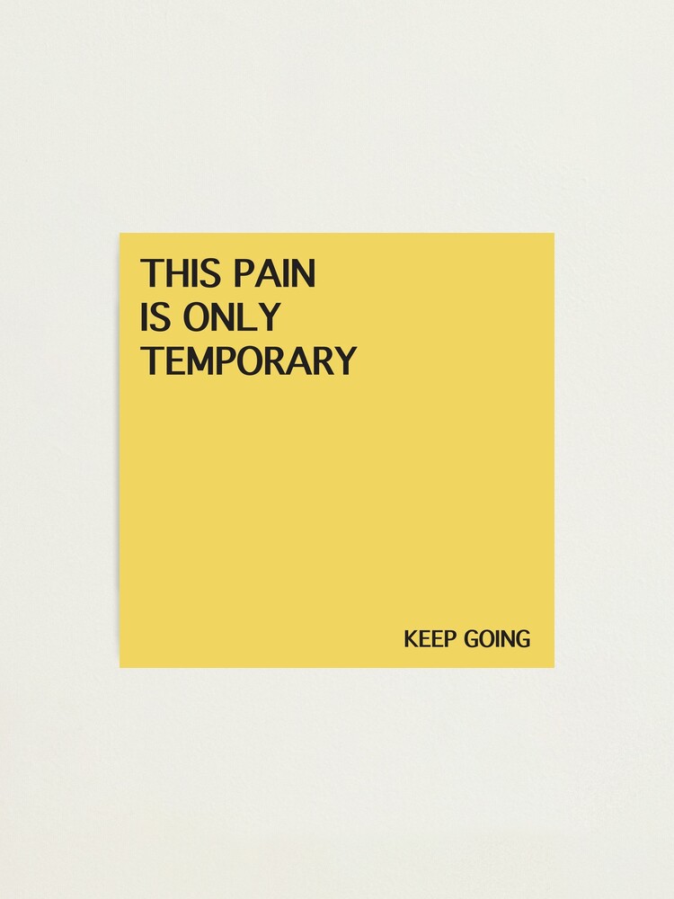 Pain Is Only Temporary Quote Temporary Pain Quotes Sticker" Photographic Print By Martii528 | Redbubble