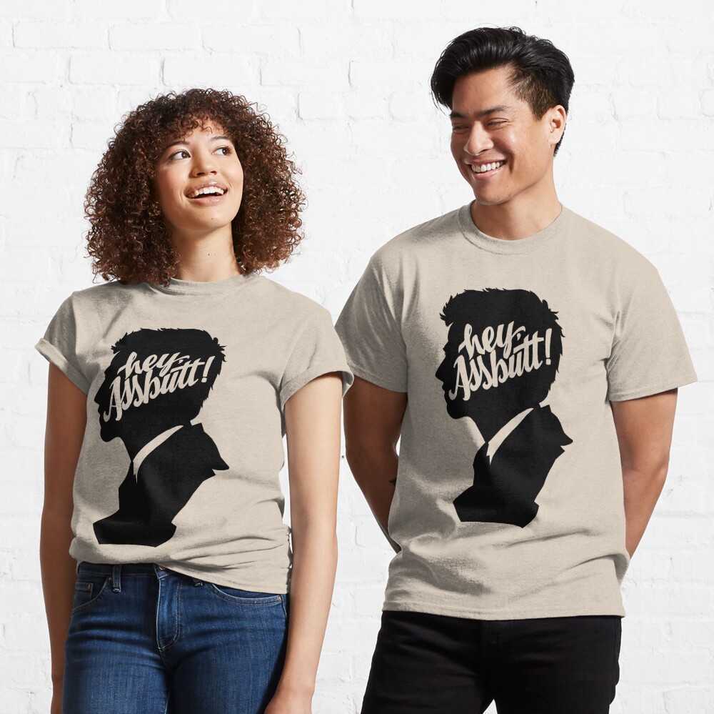 hey assbutt shirt