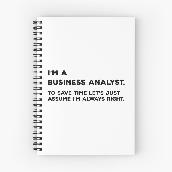 Item preview, I'm A Business Analyst. To Save Time Let's Just Assume I'm Always Right. designed and sold by teesaurus.