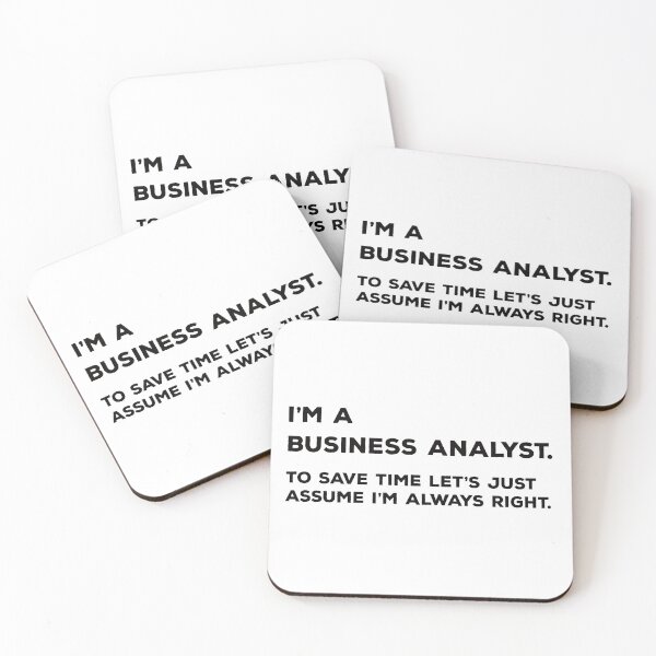 Item preview, I'm A Business Analyst. To Save Time Let's Just Assume I'm Always Right. designed and sold by teesaurus.