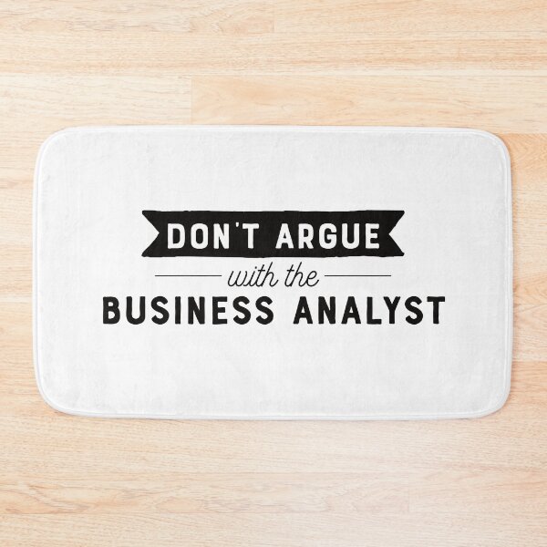 Item preview, Don't Argue With The Business Analyst designed and sold by teesaurus.