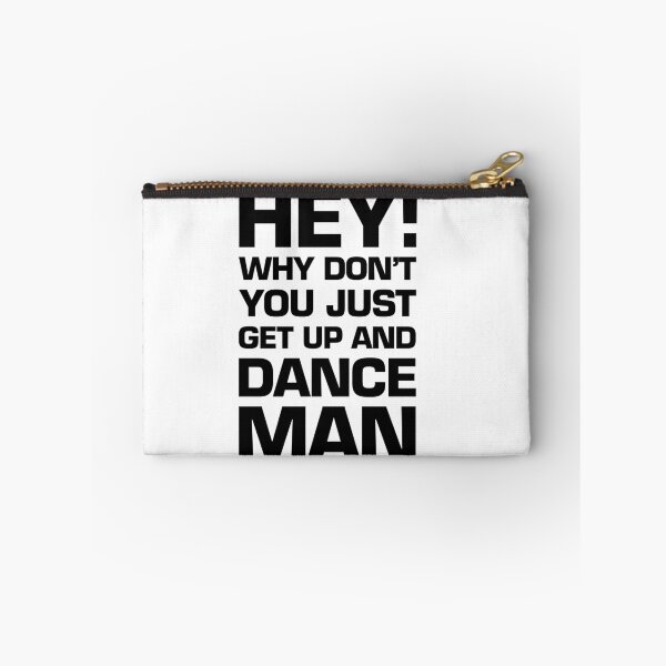 Item preview, hey! why don't you just get up and dance man designed and sold by QuoteSpirations.