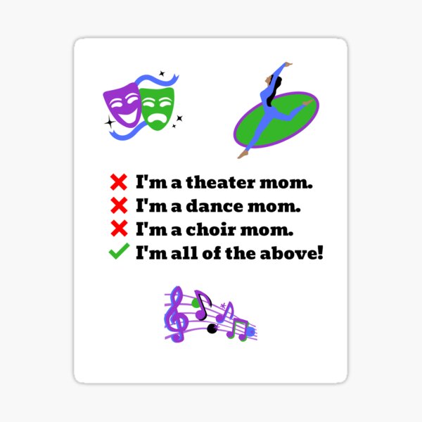 I'm A Theater/Dance/Choir Mom Sticker