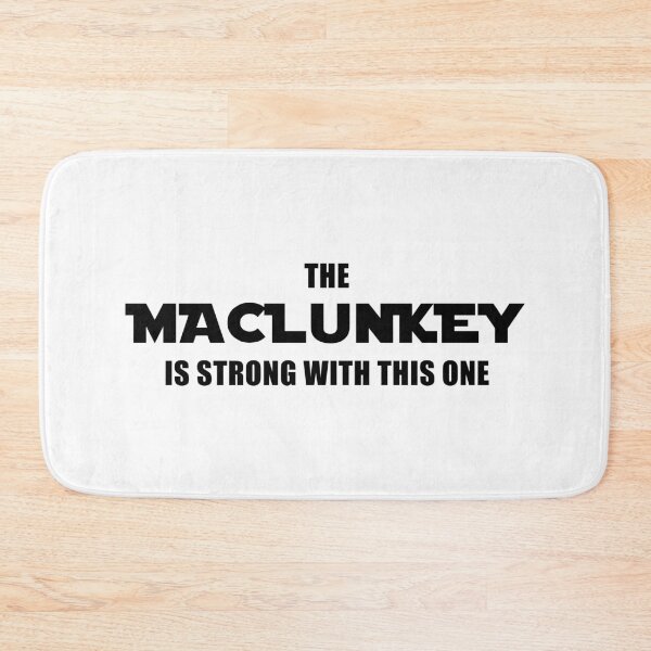 Item preview, The Maclunkey is Strong With This One designed and sold by quoteedesigns.
