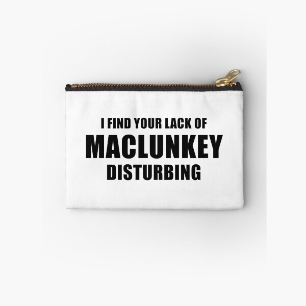 Item preview, I Find Your Lack Of Maclunkey Disturbing designed and sold by quoteedesigns.