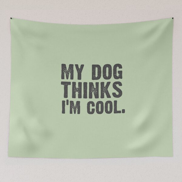 Item preview, My dog thinks Im cool Funny gifts for dog owners  designed and sold by alenaz.