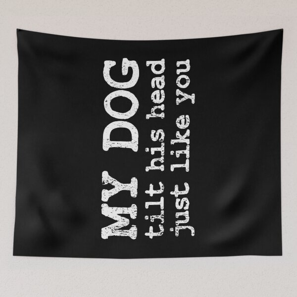 Item preview, Dog Saying designed and sold by 4tomic.