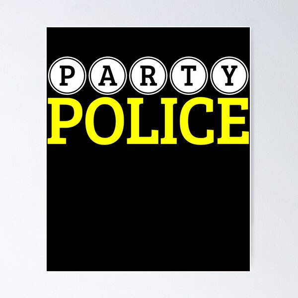 Item preview, Party Police designed and sold by 4tomic.