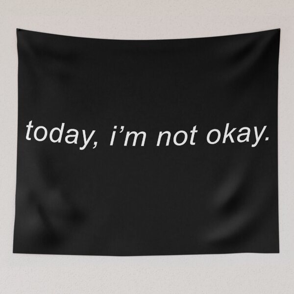 Item preview,  Today, i'm not okay 2 designed and sold by rsty11.