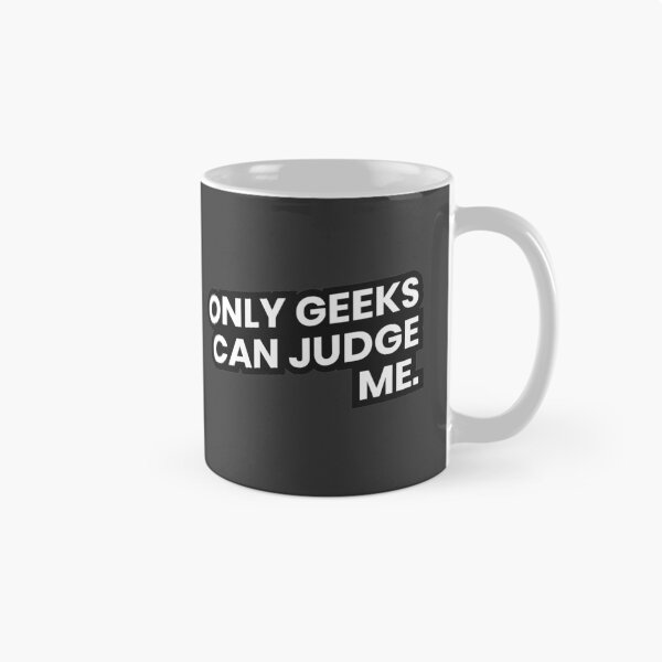 Item preview, Only Geeks Can Judge Me designed and sold by Nerd Swag.