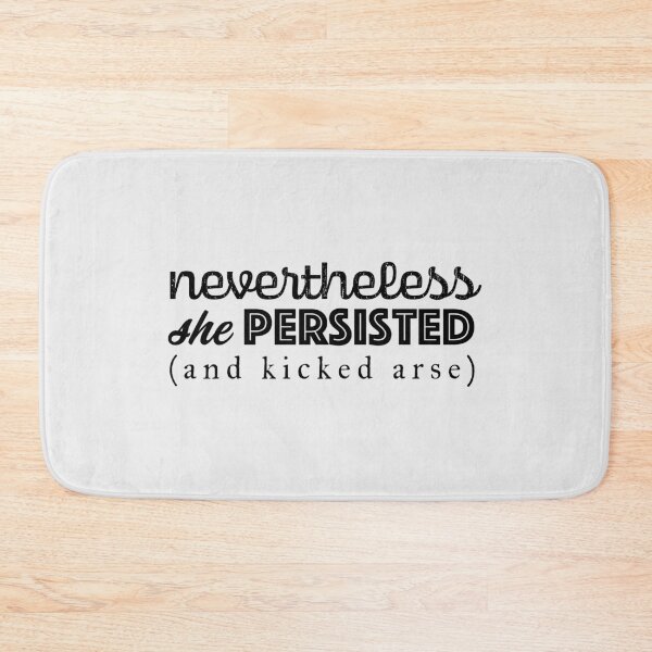 Item preview, Nevertheless she persisted (and kicked arse) designed and sold by helengarvey.