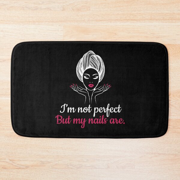 Item preview, I'm Not Perfect But My Nails Are Fingernail Nails designed and sold by MooonTees.