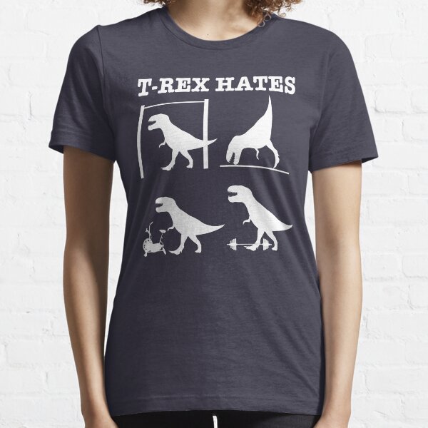 T-Rex Hates........ Essential T-Shirt