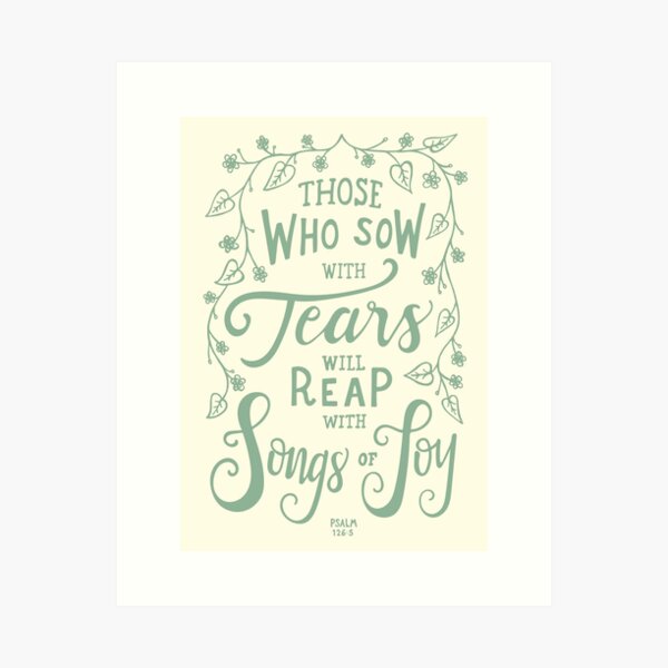 Songs of Joy - Psalm 126:5 Art Print