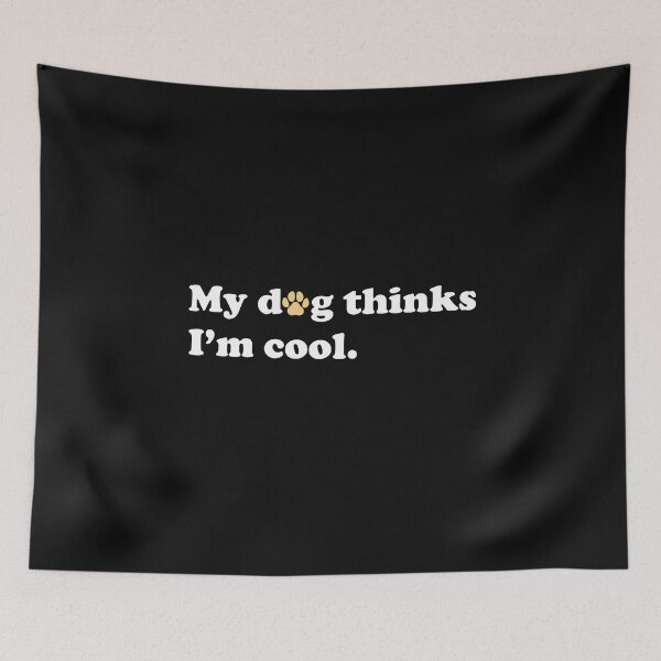 Item preview, My dog thinks Im cool paw print funny gift idea for puppy lover designed and sold by alenaz.