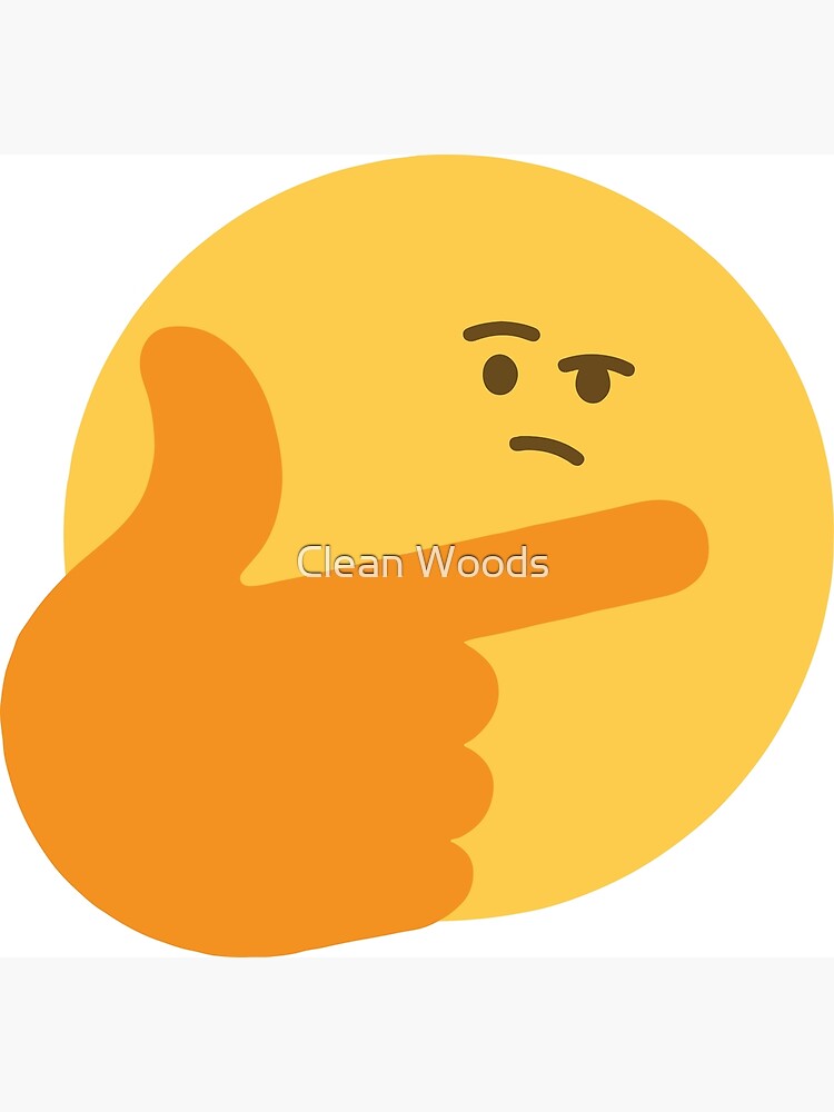 Thinking emoji meme (large) Art Print for Sale by Clean Woods