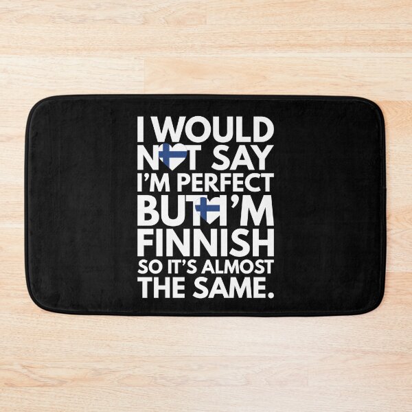 Item preview, Not Saying I am Perfect, But I am Finnish, It is almost the Same. designed and sold by elhefe.