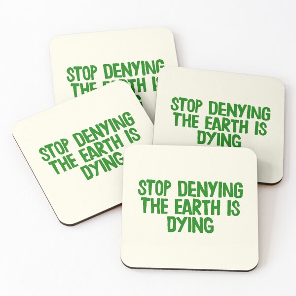Aperçu de l'œuvre Stop Denying The Earth Is Dying Quote créée et vendue par Jenny Robson.