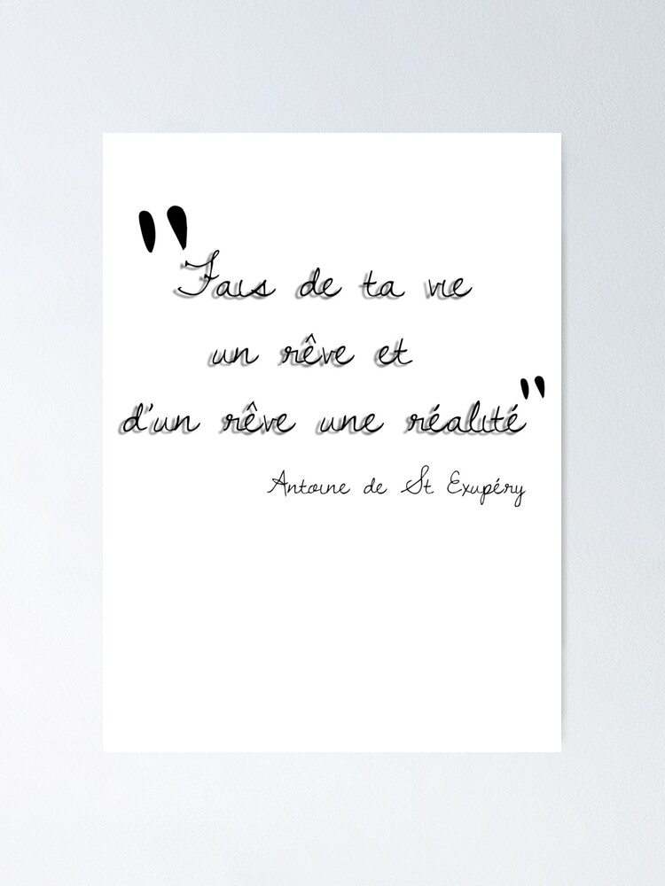 Poster Citation Fait De Ta Vie Un Reve Et D Un Reve Une Realite Par Nikolebeaux Redbubble