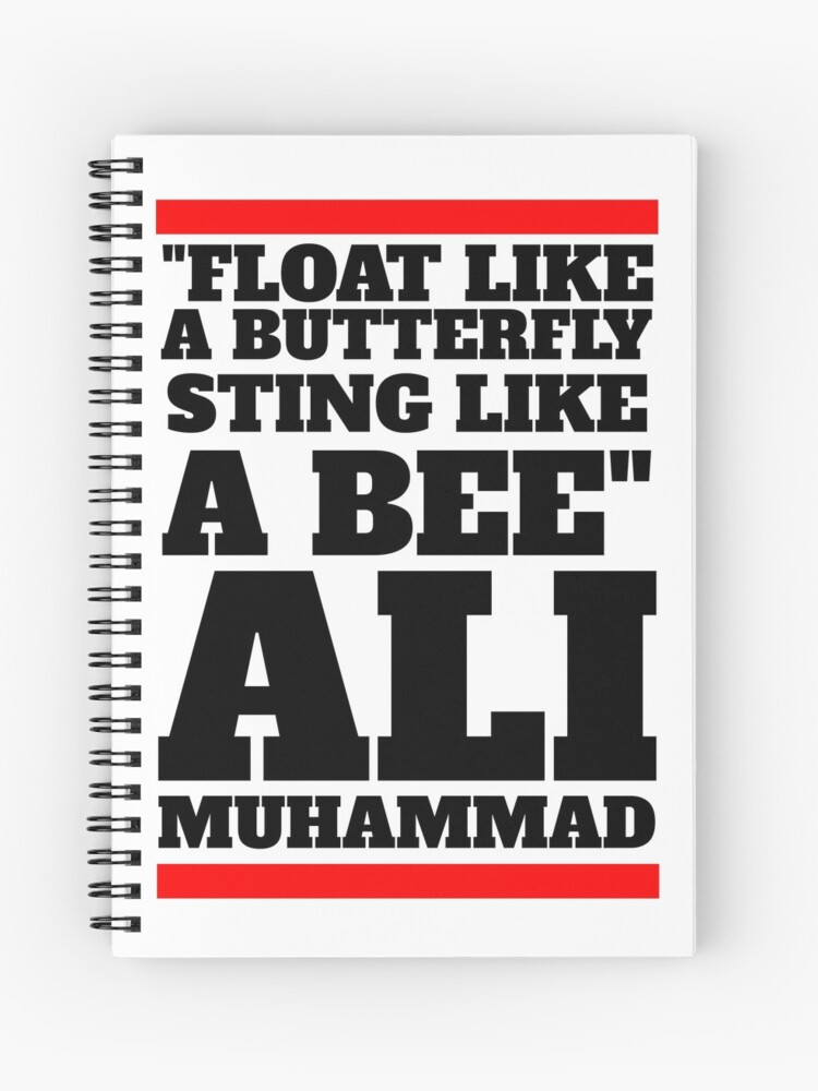 Float Like A Butterfly Sting Like A Bee Muhammad Ali White Spiral Notebook By Fares Junior Redbubble