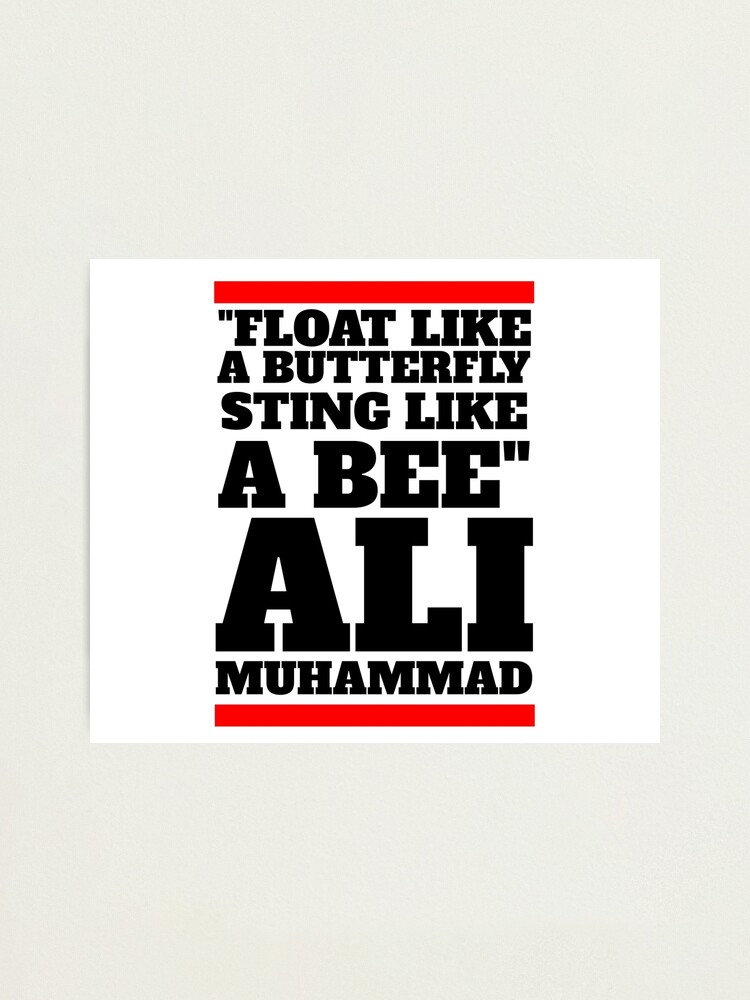 Float Like A Butterfly Sting Like A Bee Muhammad Ali Photographic Print By Fares Junior Redbubble