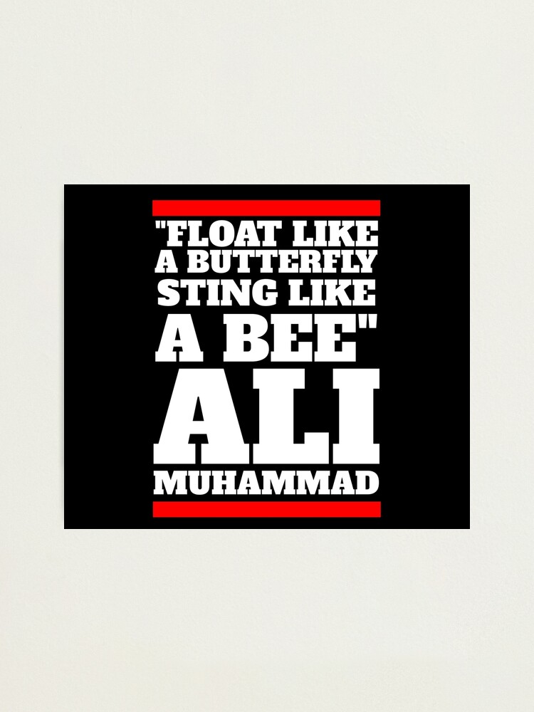 Float Like A Butterfly Sting Like A Bee Muhammad Ali Black Photographic Print By Fares Junior Redbubble