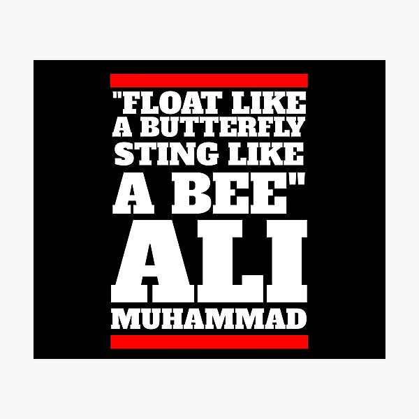 Float Like A Butterfly Sting Like A Bee Muhammad Ali Photographic Print By Fares Junior Redbubble