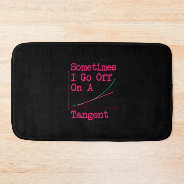 Item preview, Sometimes I Go Off On a Tangent Funny Math designed and sold by at85productions.