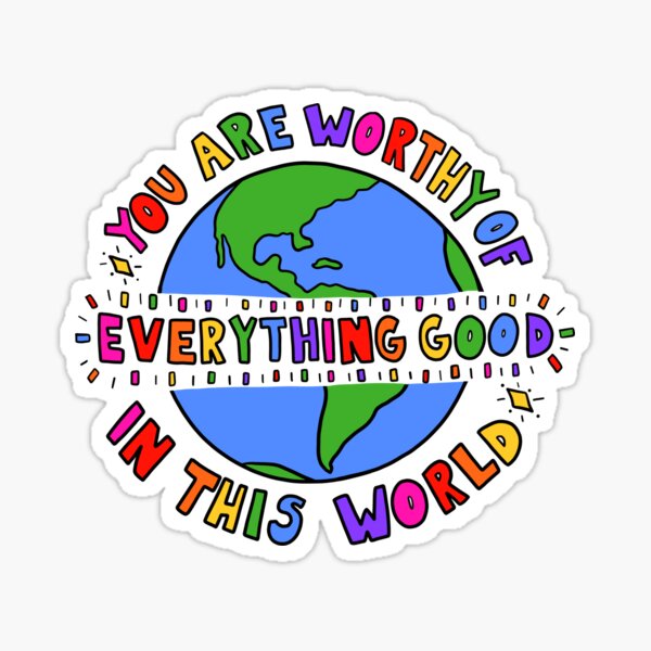 You Are Worthy Sticker