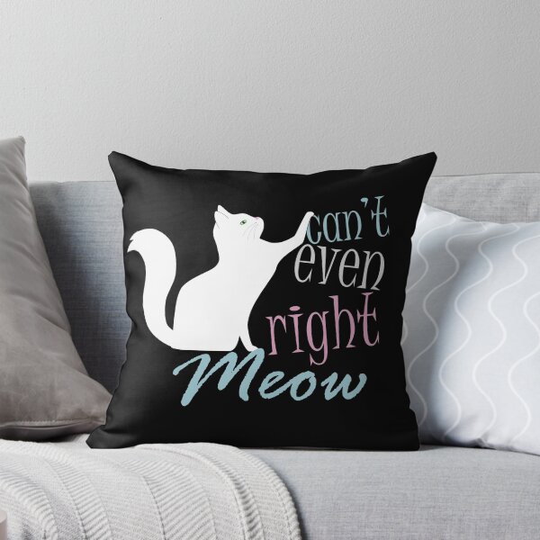 Item preview, Can't Even Right Meow designed and sold by umeimages.