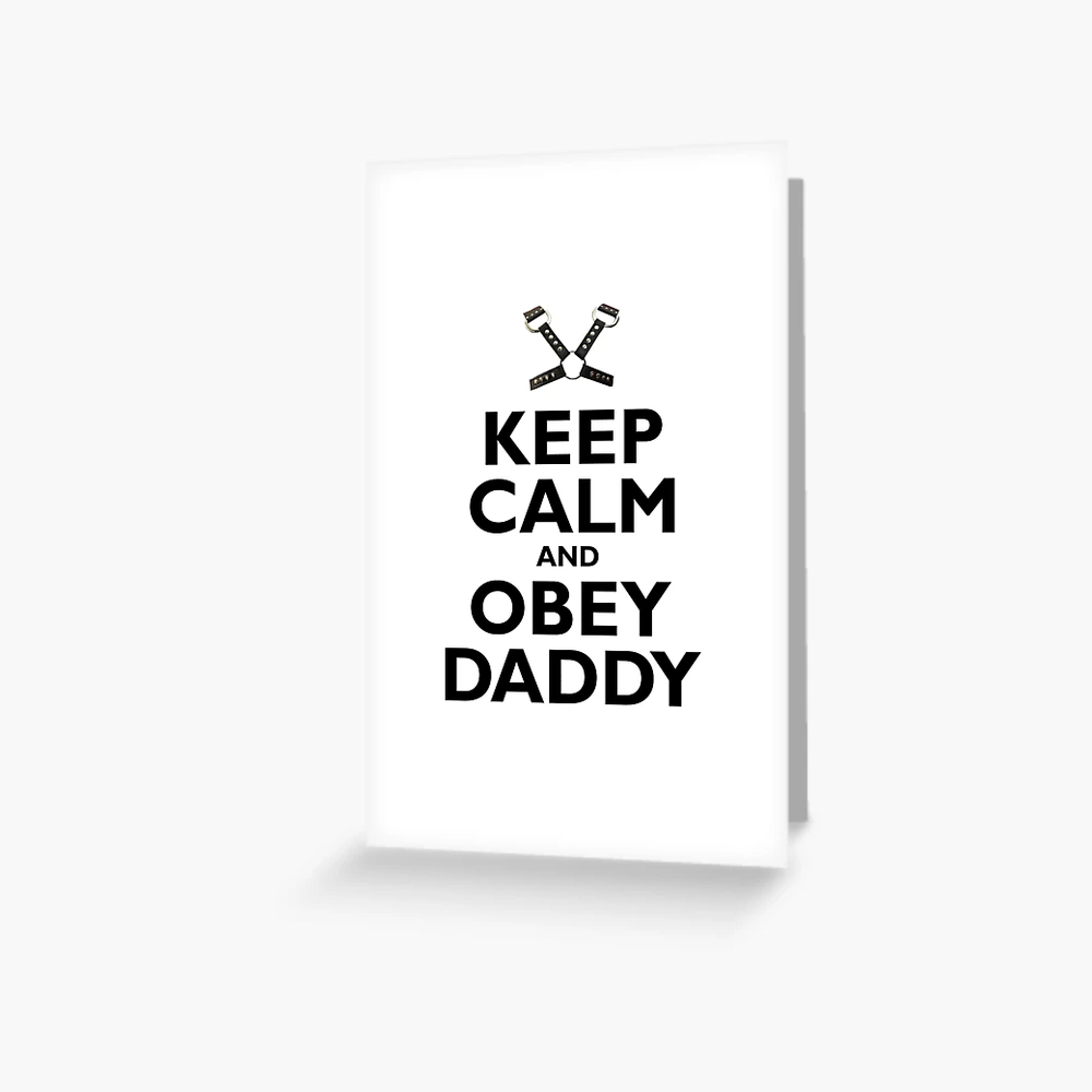 Keep Calm and Obey Daddy