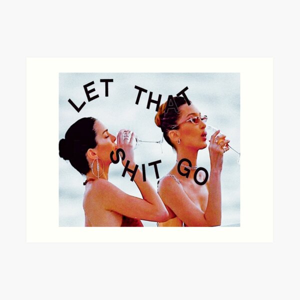 LET THAT GO Art Print
