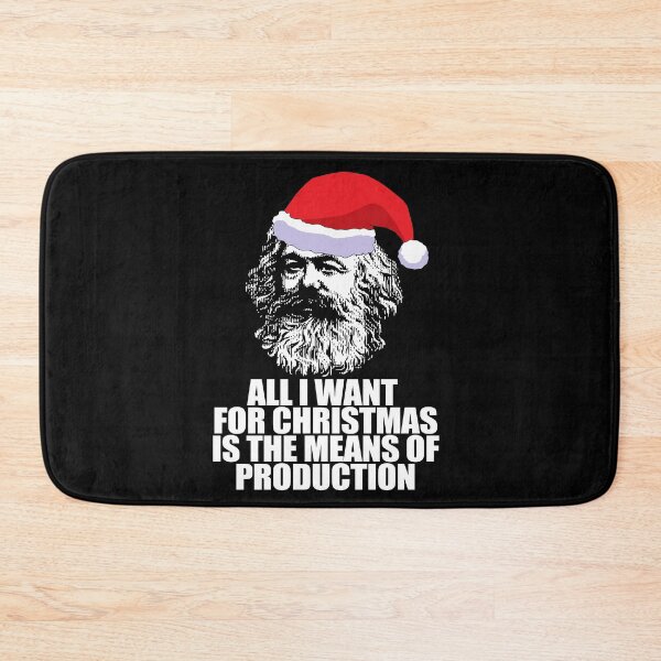 Item preview, ALL I WANT FOR CHRISTMAS IS THE MEANS OF PRODUCTION! Karl Marx Funny Marxist Christmas Communist Meme  designed and sold by starkle.
