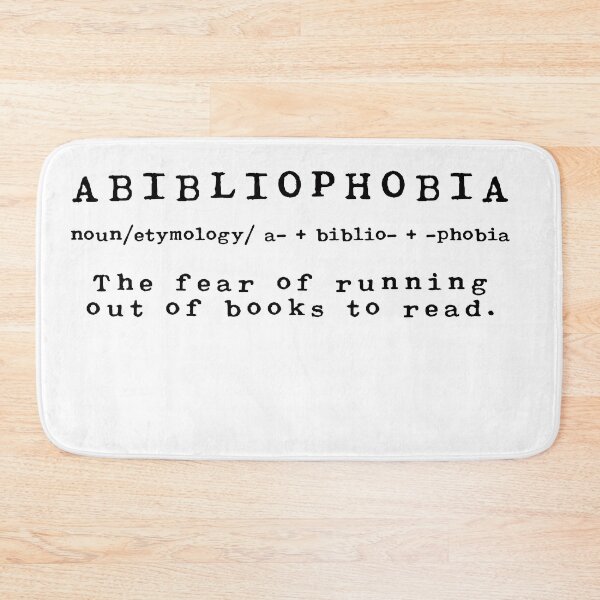 Item preview, Abibliophobia--the fear of running out of books to read designed and sold by Deborah Smith.
