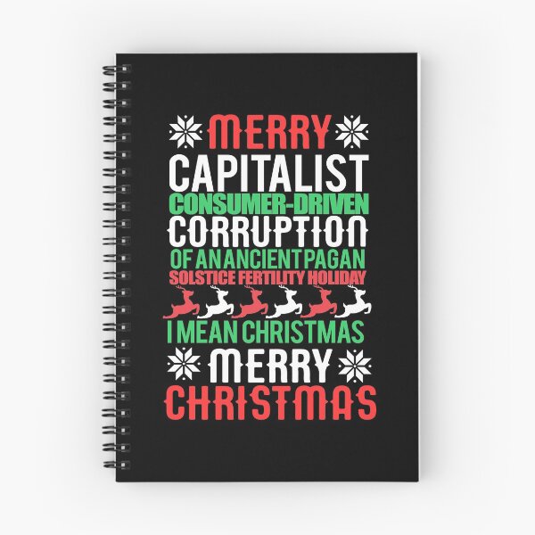 Item preview, MERRY CAPITALIST CONSUMER-DRIVEN CORRUPTION OF AN ANCIENT PAGAN SOLSTICE FERTILITY HOLIDAY. I mean Christmas. MERRY CHRISTMAS Meme  designed and sold by starkle.