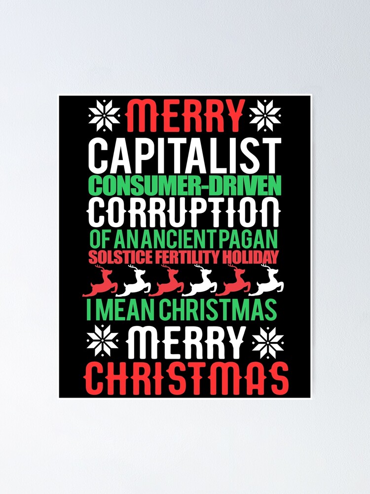 "MERRY CAPITALIST CONSUMERDRIVEN CORRUPTION OF AN ANCIENT PAGAN