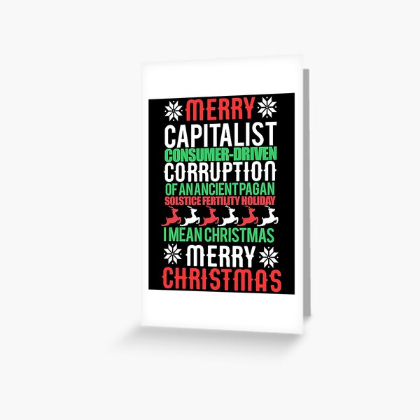 Item preview, FROHE KAPITALISTISCHE VERBRAUCHERKORRUPTION EINES ALTEN FEIERTAGS DER HEIDISCHEN SONNENWENDE. Ich meine weihnachten FROHE WEIHNACHTEN Meme designed and sold by starkle.