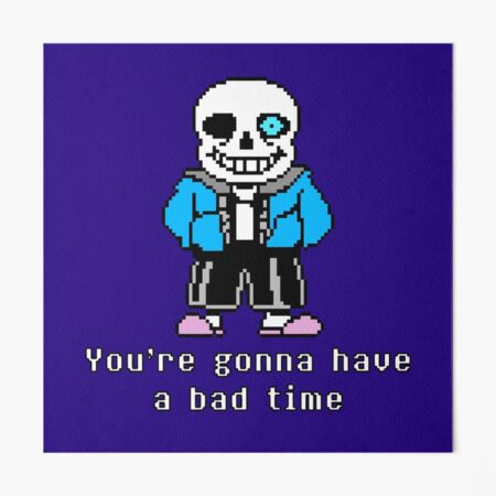 You're Gonna Have a Bad Time