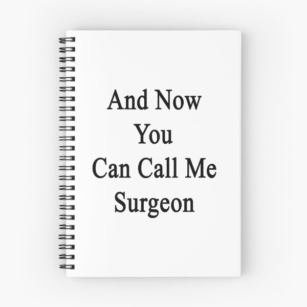 Item preview, And Now You Can Call Me Surgeon  designed and sold by supernova23.