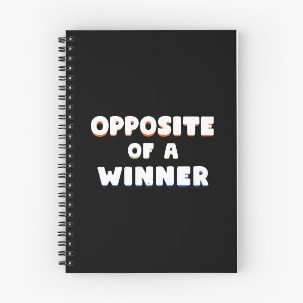 Item preview, OPPOS/TE OF A W/NNER designed and sold by Dylan Morang.