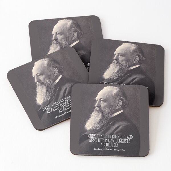 Item preview, POWER CORRUPTS - John Emerich Edward Dalberg-Acton -two- designed and sold by Clandestocracy.