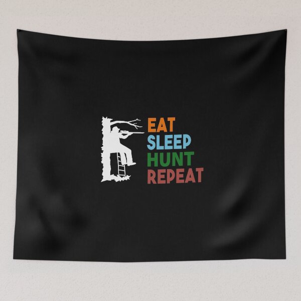 Item preview, Eat Sleep Hunt Repeat - Pretty much describes every hunter designed and sold by DouglasB.