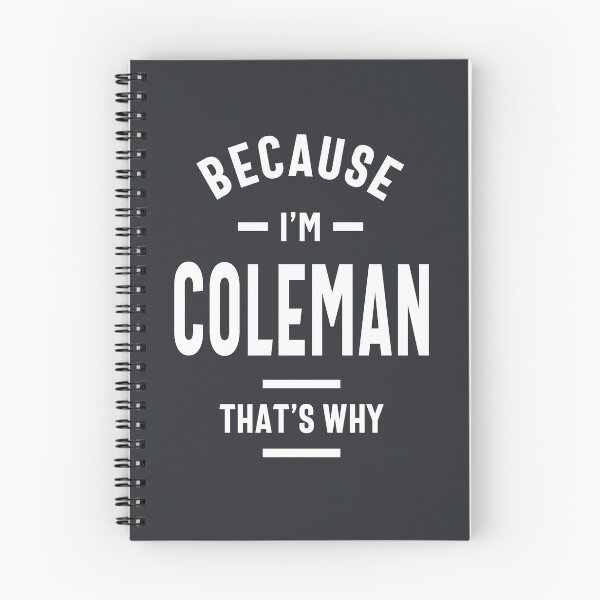 Item preview, Because I'm Coleman Funny Novelty Gifts Name designed and sold by cidolopez.