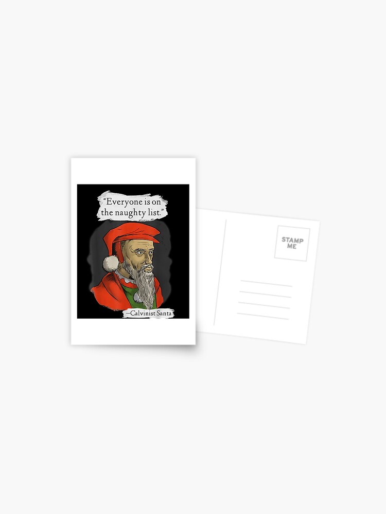 Everyone Is On The Naughty List Calvinist Santa T Shirt 444 Postcard By Fqthxyng Redbubble