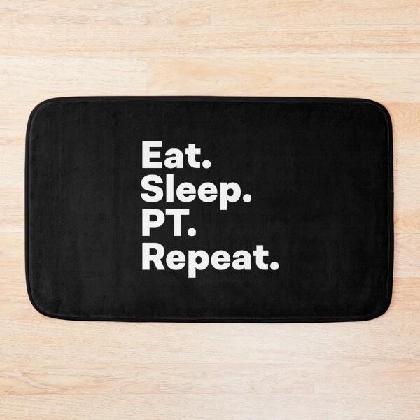 Item preview, Eat Sleep PT Repeat designed and sold by teesaurus.