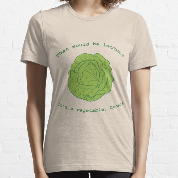 That Would Be Lettuce Essential T-Shirt