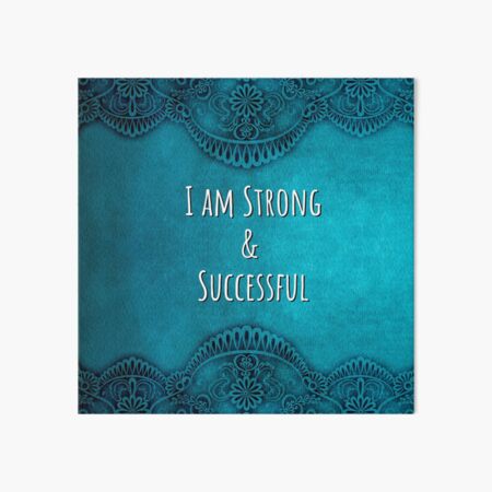 I Am Strong and Successful - Mantra Affirmation Art Board Print