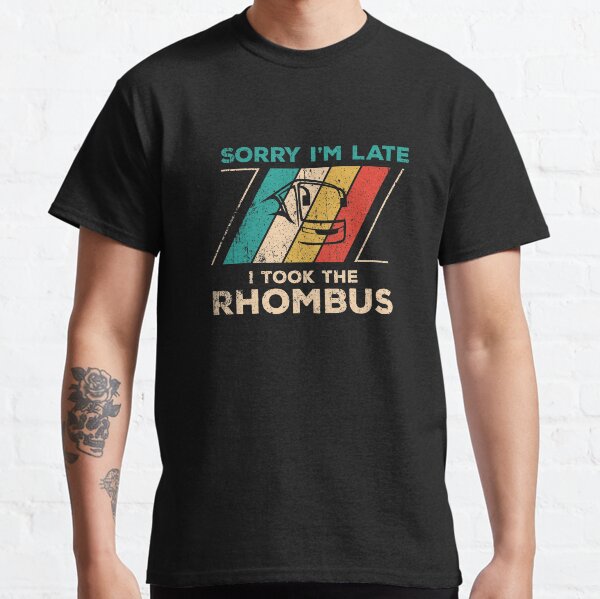 Item preview, Math Gifts: Sorry I'm Late I Took The Rhombus Math Nerd funny gifts designed and sold by johnii1422.