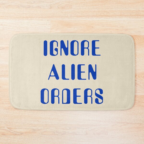 Item preview, Ignore Alien Orders designed and sold by havatees.