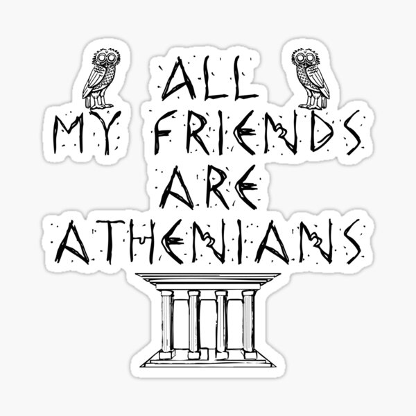 All My Friends Are Athenians Sticker